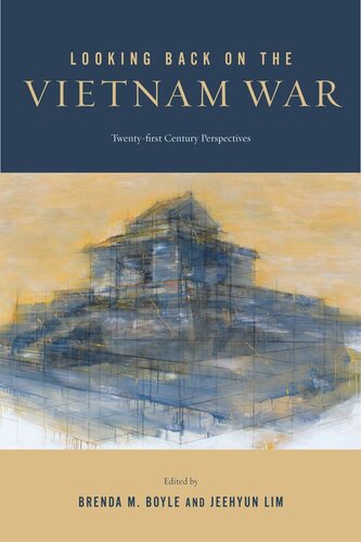 Looking Back On The Vietnam War Twentyfirstcentury Perspectives