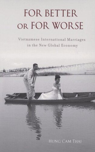 For Better Or For Worse Vietnamese International Marriages In The New Global Economy Hung Cam Thai