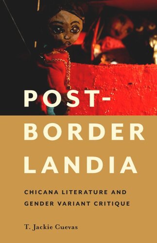 Postborderlandia Chicana Literature And Gender Variant Critique T Jackie Cuevas