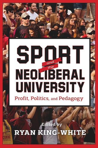 Sport And The Neoliberal University Profit Politics And Pedagogy