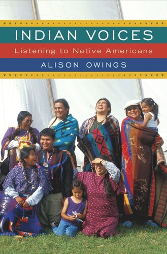 Indian Voices Listening To Native Americans Alison Owings