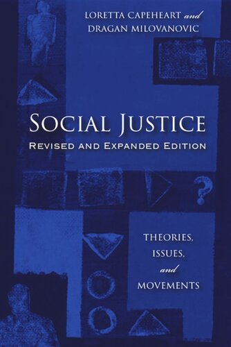 Social Justice Theories Issues And Movements Revised And Expanded Edition Loretta Capeheart Dragan Milovanovic