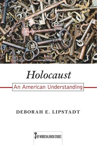 Holocaust An American Understanding Deborah E Lipstadt