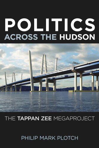 Politics Across The Hudson The Tappan Zee Megaproject Philip Mark Plotch