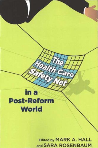 The Health Care Safety Net In A Postreform World Mark A Hall Editor Sara Rosenbaum Editor