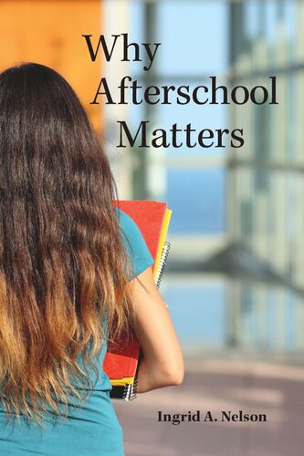 Why Afterschool Matters Ingrid A Nelson