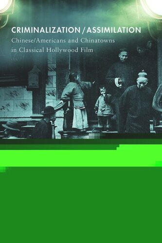 Criminalizationassimilation Chineseamericans And Chinatowns In Classical Hollywood Film Philippa Gates