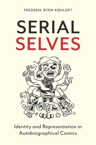 Serial Selves Identity And Representation In Autobiographical Comics Frederik Byrn Khlert