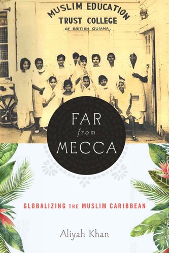 Far From Mecca Globalizing The Muslim Caribbean Aliyah Khan