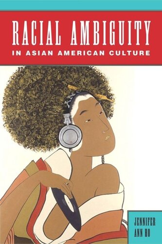 Racial Ambiguity In Asian American Culture Jennifer Ann Ho