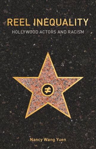 Reel Inequality Hollywood Actors And Racism Nancy Wang Yuen