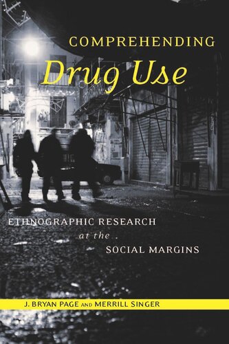 Comprehending Drug Use Ethnographic Research At The Social Margins J Bryan Page Merrill Singer
