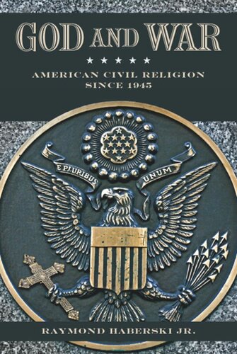 God And War American Civil Religion Since 1945 Raymond Haberski