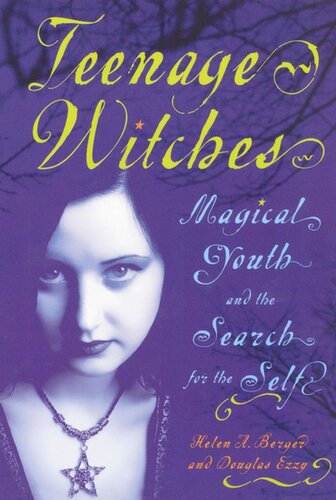 Teenage Witches Magical Youth And The Search For The Self Helen Berger Douglas Ezzy