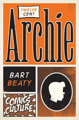 Twelvecent Archie New Edition With Full Color Illustrations Bart Beaty