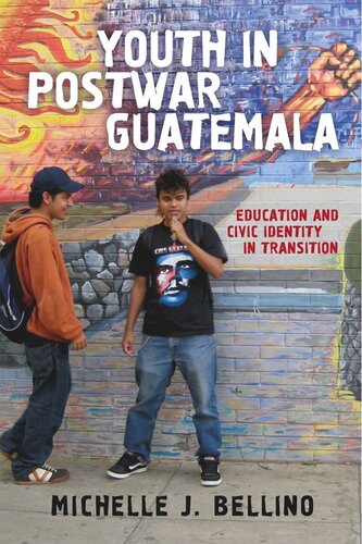 Youth In Postwar Guatemala Education And Civic Identity In Transition Michelle J Bellino