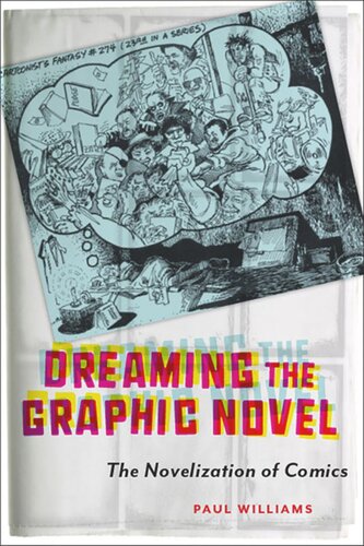 Dreaming The Graphic Novel The Novelization Of Comics Paul Williams