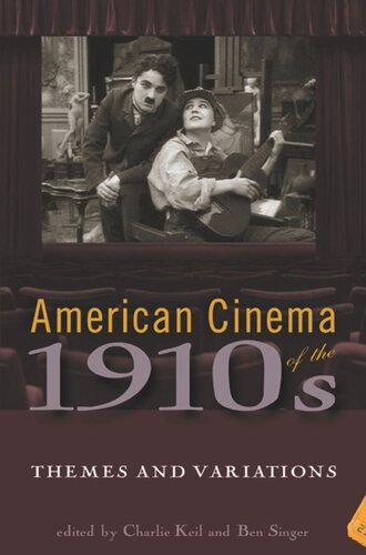 American Cinema Of The 1910s Themes And Variations Charlie Keil Editor Ben Singer Editor