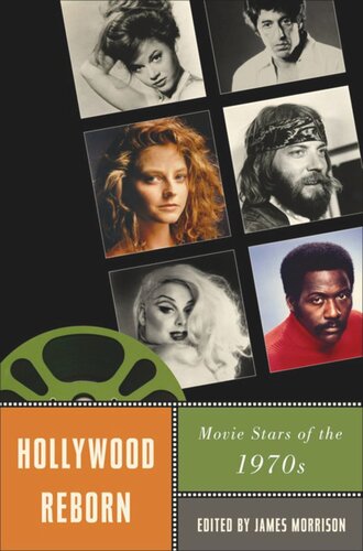 Hollywood Reborn Movie Stars Of The 1970s