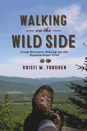 Walking On The Wild Side Longdistance Hiking On The Appalachian Trail Kristi M Fondren