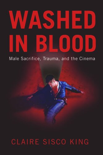 Washed In Blood Male Sacrifice Trauma And The Cinema Claire Sisco King