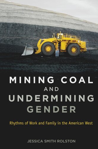 Mining Coal And Undermining Gender Rhythms Of Work And Family In The American West Jessica Smith Rolston