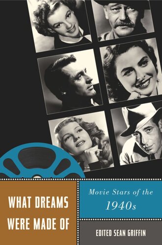 What Dreams Were Made Of Movie Stars Of The 1940s Sean Griffin Editor