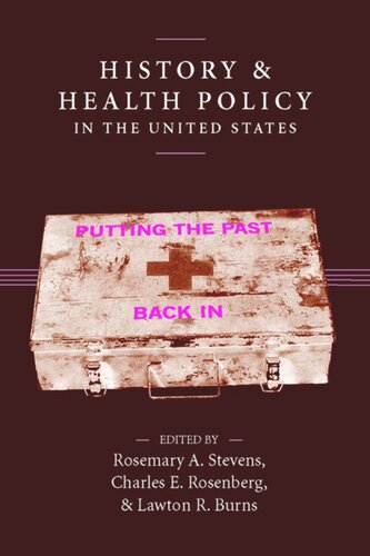 History And Health Policy In The United States Putting The Past Back In