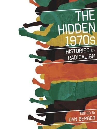 The Hidden 1970s Histories Of Radicalism