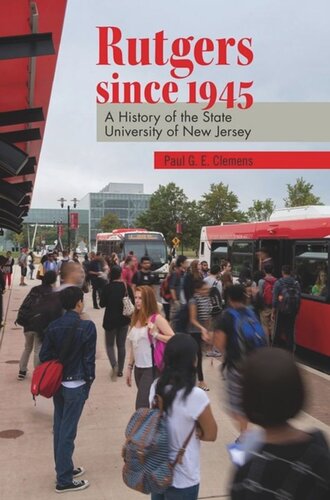 Rutgers Since 1945 A History Of The State University Of New Jersey Paul G E Clemens Carla Yanni