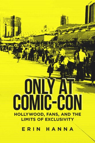 Only At Comiccon Hollywood Fans And The Limits Of Exclusivity Erin Hanna