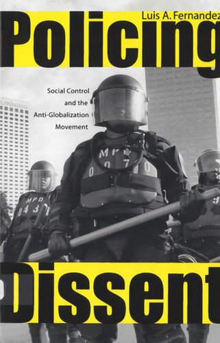 Policing Dissent Social Control And The Antiglobalization Movement Luis Fernandez