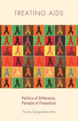 Treating Aids Politics Of Difference Paradox Of Prevention Thurka Sangaramoorthy