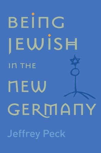 Being Jewish In The New Germany Being Jewish In The New Germany First Paperback Edition Jeffrey M Peck