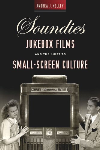 Soundies Jukebox Films And The Shift To Smallscreen Culture Andrea J Kelley