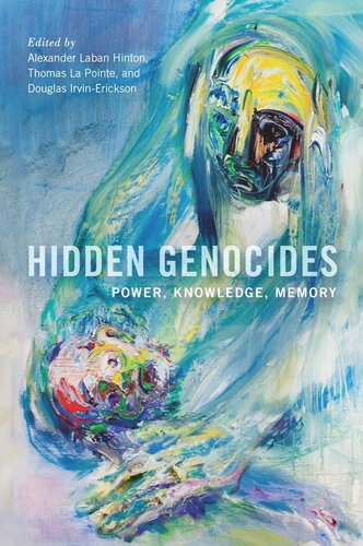 Hidden Genocides Power Knowledge Memory