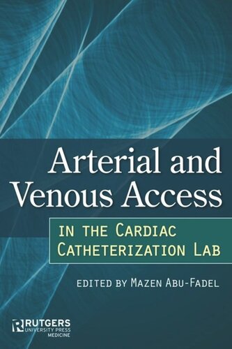 Arterial And Venous Access In The Cardiac Catheterization Lab Arterial And Venous Access In The Cardiac Catheterization Lab