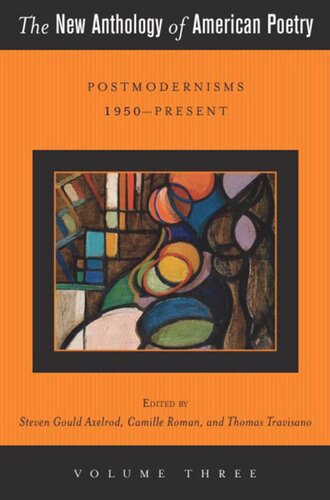 The New Anthology Of American Poetry Postmodernisms 1950present Steven Gould Axelrod Editor Camille Roman Editor Thomas Travisano Editor