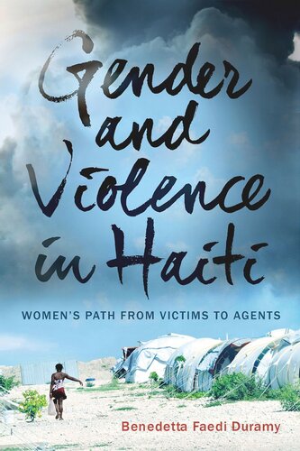 Gender And Violence In Haiti Womens Path From Victims To Agents Benedetta Faedi Duramy