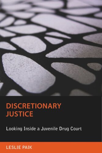 Discretionary Justice Looking Inside A Juvenile Drug Court Leslie Paik
