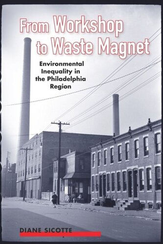 From Workshop To Waste Magnet Environmental Inequality In The Philadelphia Region Diane Sicotte