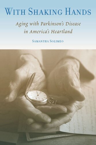 With Shaking Hands Aging With Parkinsons Disease In Americas Heartland Samantha Solimeo