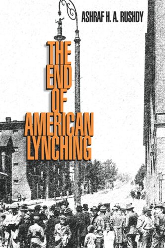 The End Of American Lynching Ashraf H A Rushdy