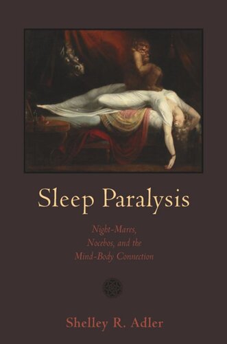 Sleep Paralysis Nightmares Nocebos And The Mindbody Connection Shelley R Adler