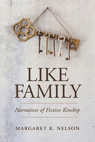 Like Family Narratives Of Fictive Kinship Margaret K Nelson