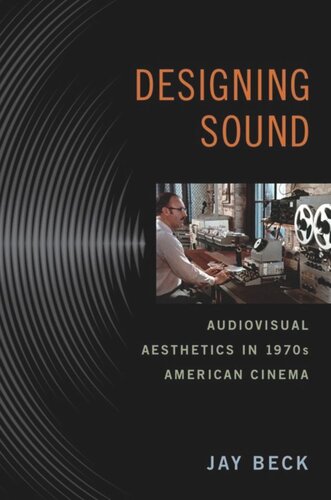 Designing Sound Audiovisual Aesthetics In 1970s American Cinema Jay Beck