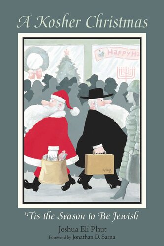 A Kosher Christmas Tis The Season To Be Jewish Joshua Eli Plaut Jonathan D Sarna
