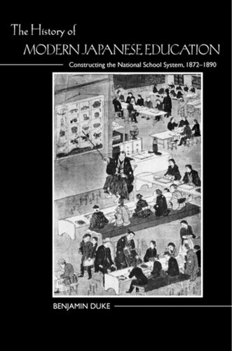 The History Of Modern Japanese Education Constructing The National School System 18721890 Benjamin Duke