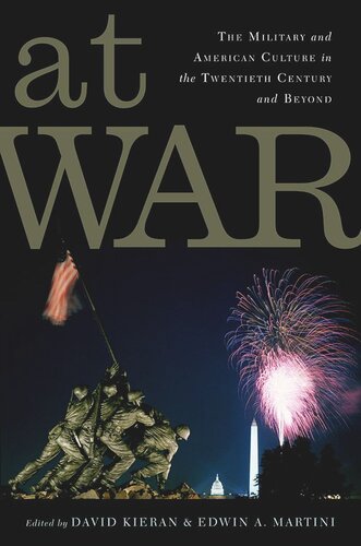 At War The Military And American Culture In The Twentieth Century And Beyond