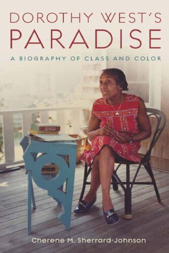 Dorothy Wests Paradise A Biography Of Class And Color Cherene Sherrardjohnson